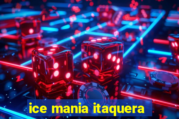 ice mania itaquera